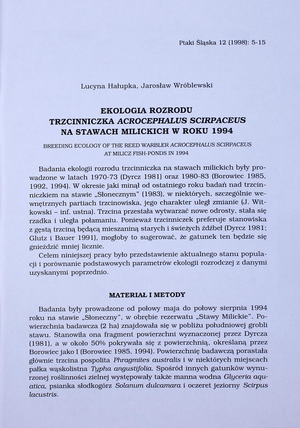 Ptaki Śląska 12 (1998): 5-15 Lucyna Halupka, Jarosław Wróblewski EKOLOGIA ROZRODU TRZCINNICZKA ACROCEPHALUS SCIRPACEUS NA STAWACH MILICKICH W ROKU 1994 BREEDING ECOLOGY OF THE REED WARBLER