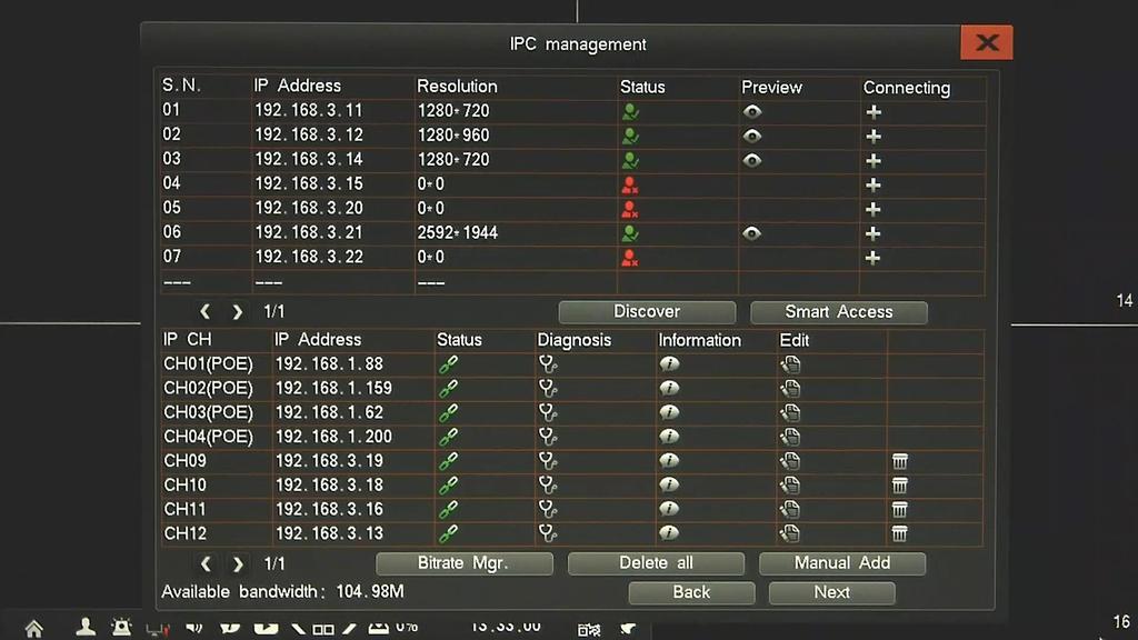 In such situation camera will be automatically discovered and added to NVR at channel corresponding to PoE port of NVR (A selection).