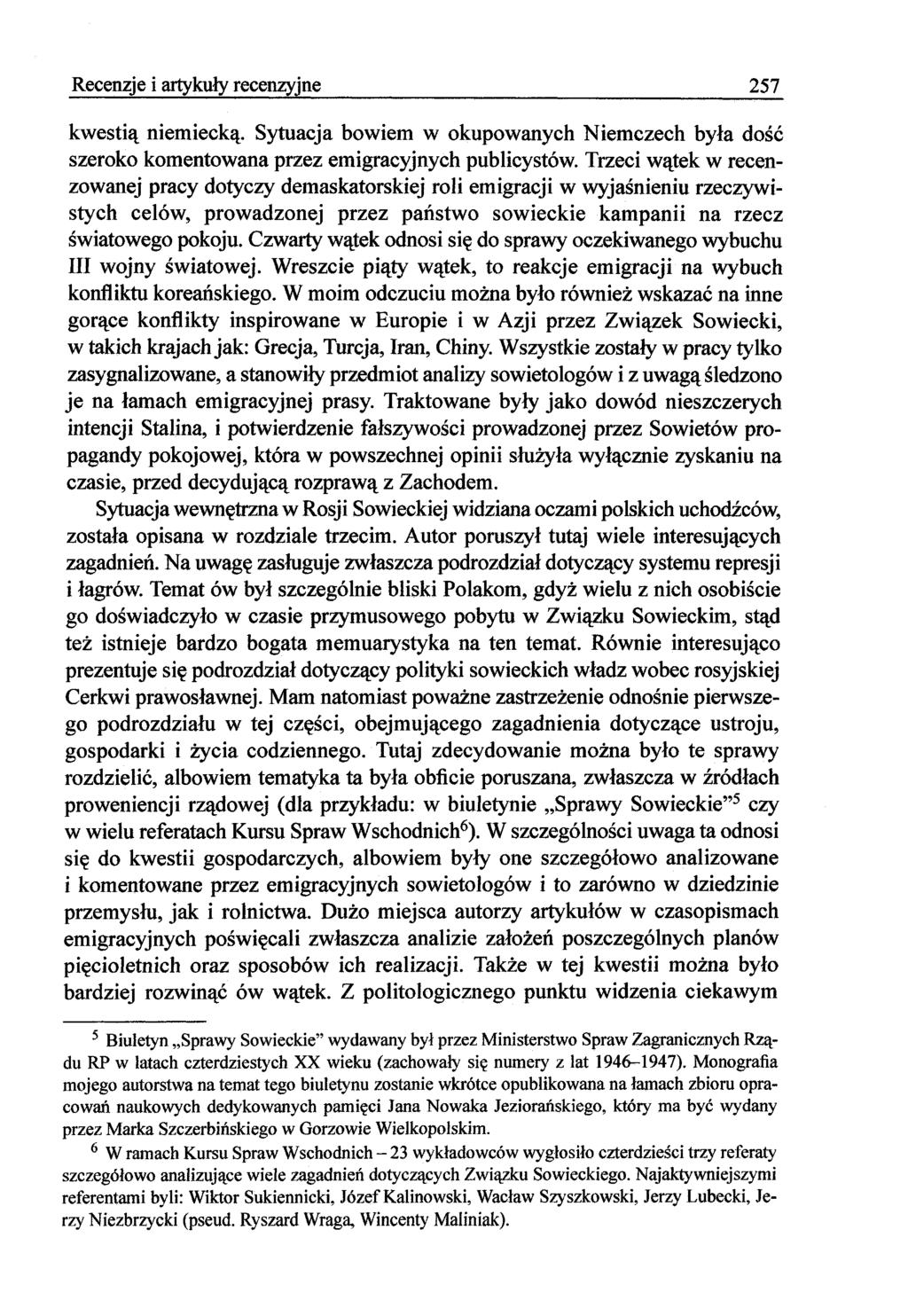 257 Recenzje i artykuły recenzyjne kwestią niemiecką. Sytuacja bowiem w okupowanych Niemczech była dość szeroko komentowana przez emigracyjnych publicystów.