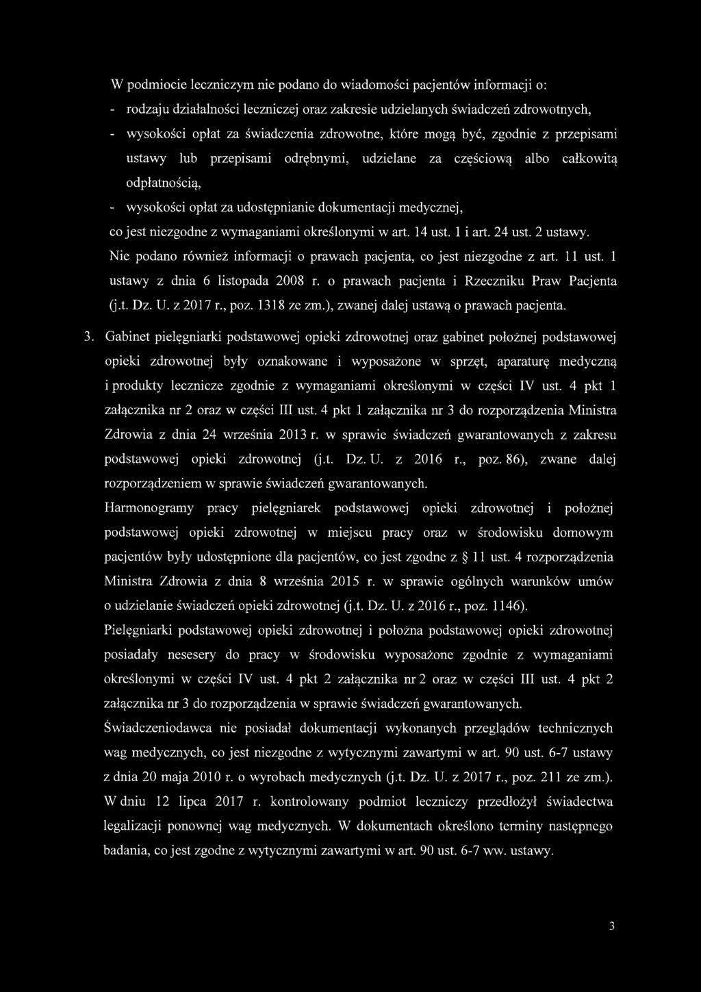 z wymaganiami określonymi w art. 14 ust. 1 i art. 24 ust. 2 ustawy. Nie podano również informacji o prawach pacjenta, co jest niezgodne z art. 11 ust. 1 ustawy z dnia 6 listopada 2008 r.