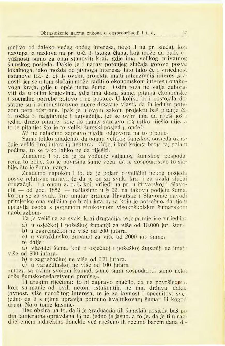 Obrazloženje nacrtu zakona o eksproprijaciji i t. d. t~ mnjivo od daleko većeg općeg interesa, nego li na pr. slučaj, koji nastupa iz naslova na pr- toč. 3.