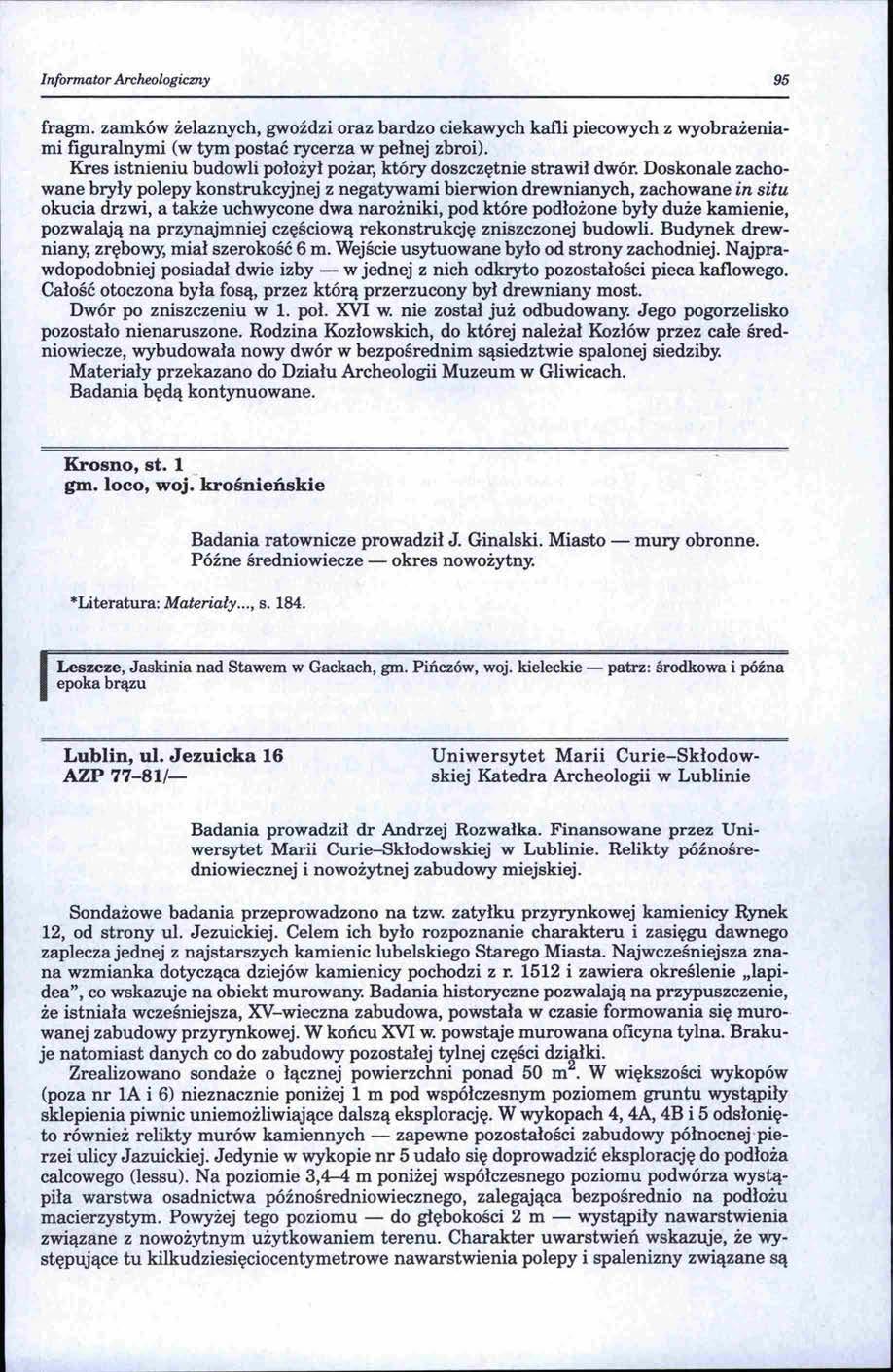 Informator Archeologiczny 95 fragm. zamków żelaznych, gwoździ oraz bardzo ciekawych kafli piecowych z wyobrażeniami figuralnymi (w tym postać rycerza w pełnej zbroi).