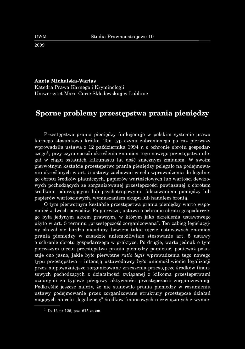 o ochronie obrotu gospodarczego1, przy czym sposób określenia znam ion tego nowego p rzestępstw a u legał w ciągu ostatnich k ilk u n astu lat dość znacznym zm ianom.