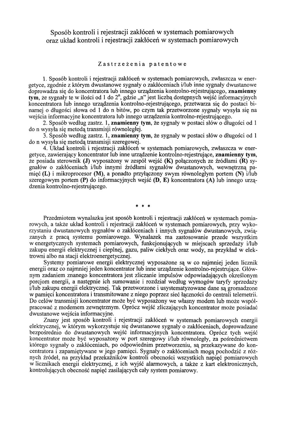 Sposób kontroli i rejestracji zakłóceń w systemach pomiarowych oraz układ kontroli i rejestracji zakłóceń w systemach pomiarowych Zastrzeżenia patentowe 1.