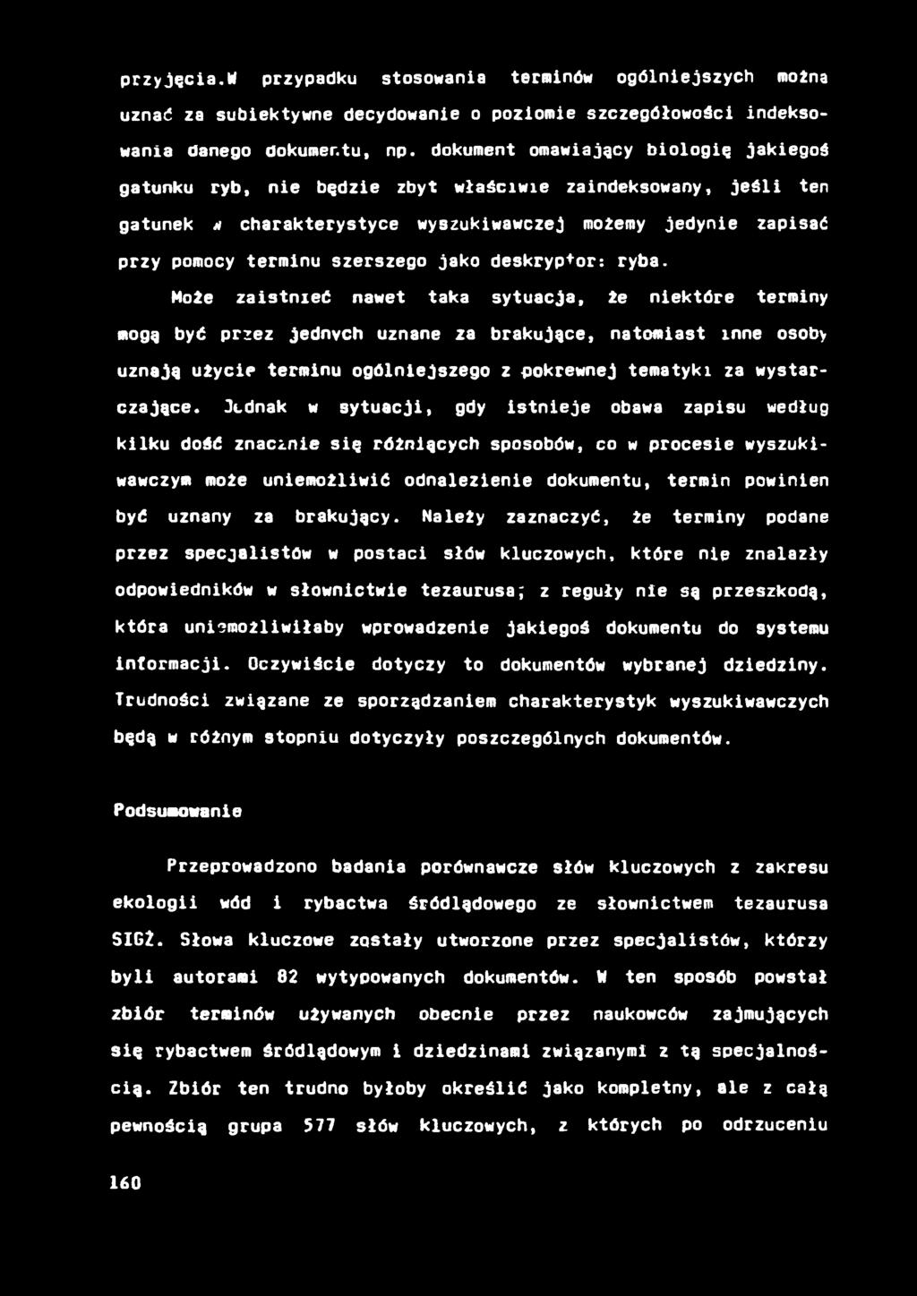 przyjęcia.w przypadku stosowania terminów ogólniejszych można uznać za subiektywne decydowanie o poziomie szczegółowości indeksowania danego dokumentu, np.