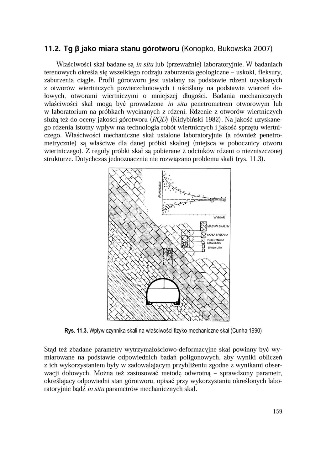 11.2. Tg p ja k o miara stanu górotworu (Konopko, Bukowska 2007) Właściwości skał badane są in situ lub (przeważnie) laboratoryjnie.