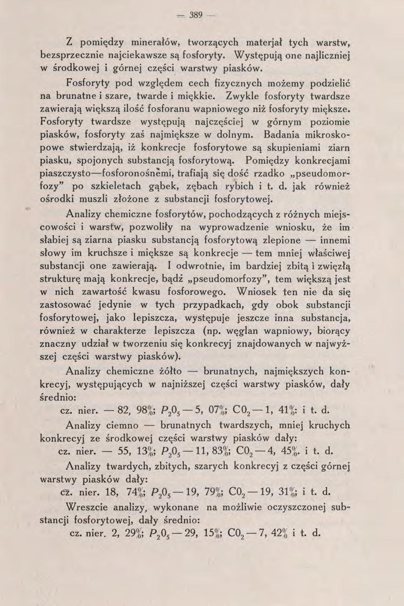 - 389 Z pomiędzy minerałów, tworzącycli materjał tych warstw, bezsprzecznie najciekawsze są fosforyty. Występują one najliczniej w środkowej i górnej części warstwy piasków.