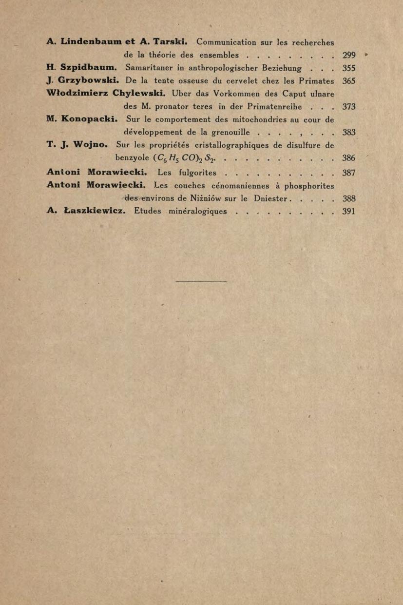 A. Lindenbaum et A. Tarski. Communication sur les recherches de la théorie des ensembles 299 H. Szpidbaum. Samaritaner in anthropologischer Beziehung... 355 J. Grzybowski.