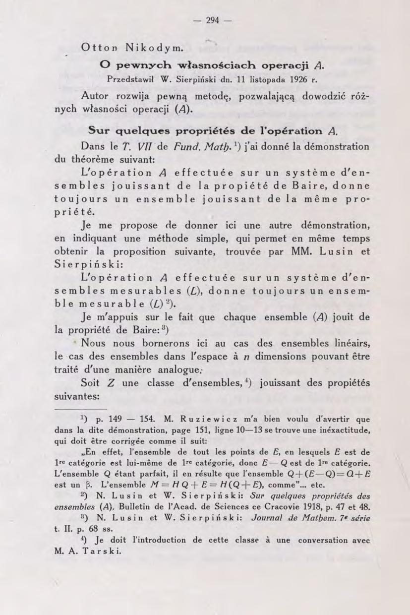 - 294 Otton Nikodym. O pewnych własnościach operacji A. Przedstawił W. Sierpiński dn. 11 listopada 1926 r.