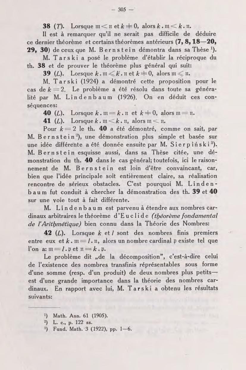 305 38 (T)' Lorsque m< n et A: =4= O, alorsmcit. Il est à remarquer qu'il ne serait pas difficile de déduire ce dernier théorème et certains théorèmes antérieurs (7, 8,18 20, 29, 30) de ceux que M.