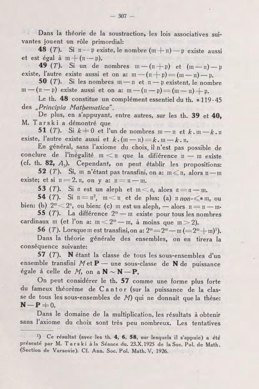 - 307 Dans la théorie de la soustraction, les lois associatives suivantes jouent un rôle primordial: 48 (T). Si ît - existe, le nombre (ui-f-u) p existe aussi et est égal à m -f- (tt p). 49 (T).