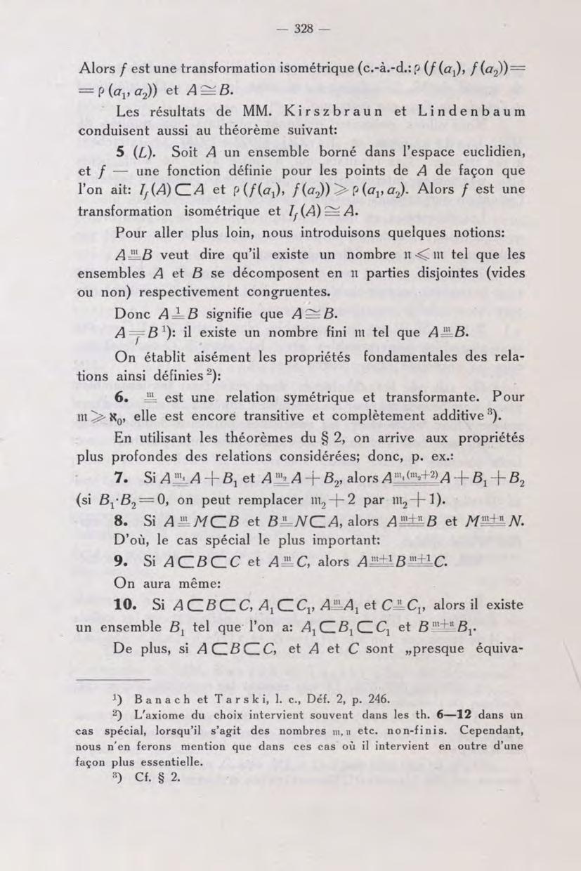 328 Alors f est une transformation isométrique Les résultats de MM. Kirszbraun et Lindenbaum conduisent aussi au théorème suivant: 5 {L).
