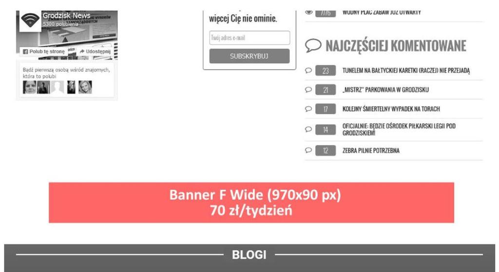 Banner F Wide (70 zł brutto/tydzień) Reklama zamieszczona nisko, tuż nad polem Blogi. Wyświetla się na każdej podstronie.