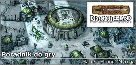 Wprowadzenie Przed Wami nieoficjalny poradnik do gry Dragonshard, ambitnego dzieła będącego połączeniem strategii czasu rzeczywistego oraz gier fabularnych czyli RPG.