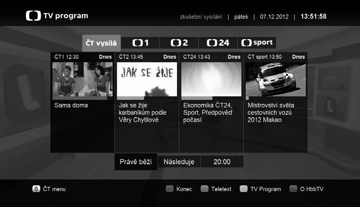 POZNÁMKA: Pro použití HbbTV aplikace je potřeba mít v TV naladěné digitální vysílání a mít TV připojen k internetu.