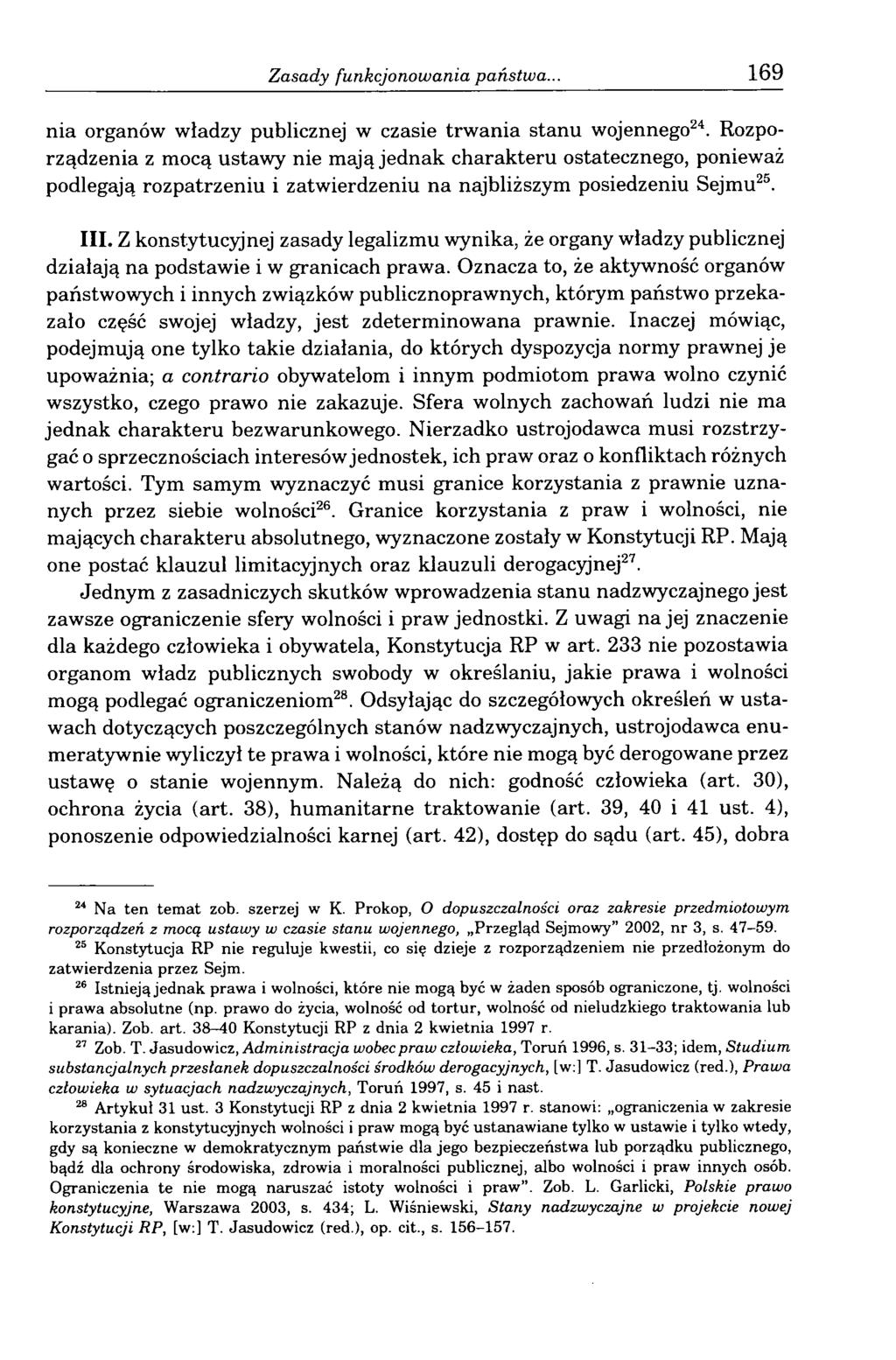 Zasady funkcjonowania państwa... 169 nia organów władzy publicznej w czasie trwania stanu wojennego24.