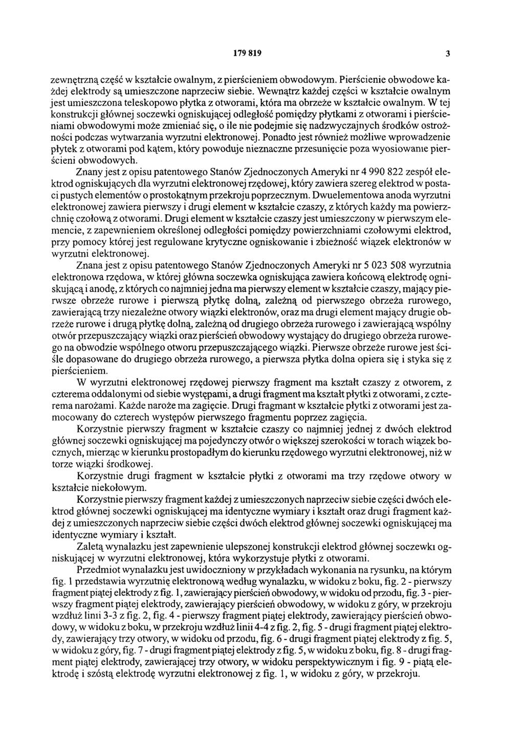 179 819 3 zewnętrzną część w kształcie owalnym, z pierścieniem obwodowym. Pierścienie obwodowe każdej elektrody są umieszczone naprzeciw siebie.