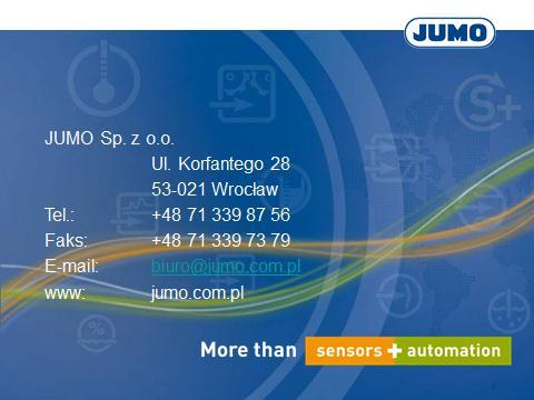 JUMO Sp. z o.o. JUMO Sp. z o.o. została zarejestrowana w Polsce w roku 1999 jako Spółka-córka międzynarodowej firmy JUMO GmbH & Co. KG mającej swą siedzibę w Fuldzie (Niemcy).