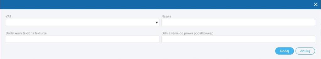 Możesz dodać stawkę podatku VAT klikając w menu VAT. Wypełnij wymagane pola karty i zapisz nową stawkę VAT.