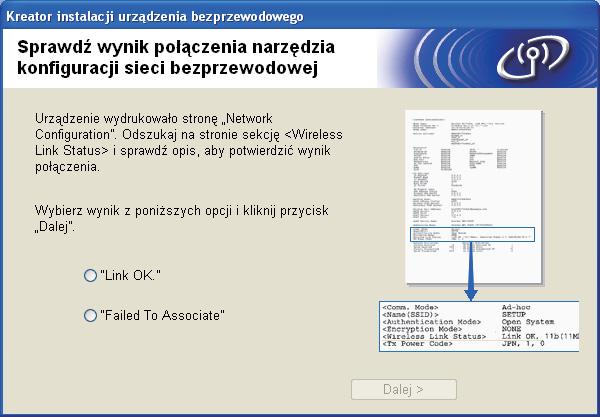 Sieć bezprzewodowa Windows o p Sprawdź wydrukowaną stronę konfiguracji sieci. Wybierz status wyświetlony w opcji Wireless Link Status na stronie konfiguracji sieci. Kliknij przycisk Dalej.