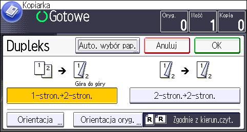 3. Kopia Oryginał Umieszczanie oryginałów Orientacja oryg. Orientation Kopia Góra do dołu Góra do góry Góra do dołu 1. Naciśnij [Inne funkcje]. 2. Naciśnij [Dupleks]. 3.