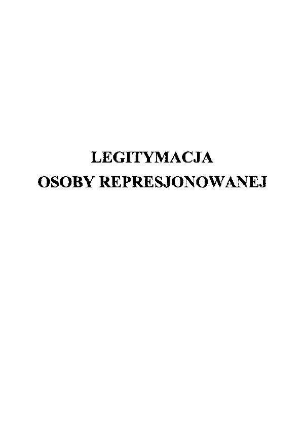 LEGITYMACJA OSOBY REPRESJONOWANEJ Okładka zewnętrzna koloru brązowego, oprawa twarda, materiał płótnopodobny z wytłoczonym napisem koloru brązowego.