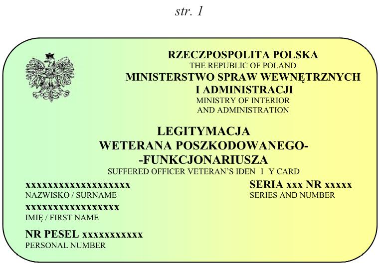 Wzór nr 37 Do 20 LEGITYMACJA WETERANA POSZKODOWANEGO - FUNKCJONARIUSZA Opis: Legitymacja w postaci karty wykonanej z PVC w formacie według standardu ISO 7810 ID-1: 53,98 x 85,6 x 0,76 mm.