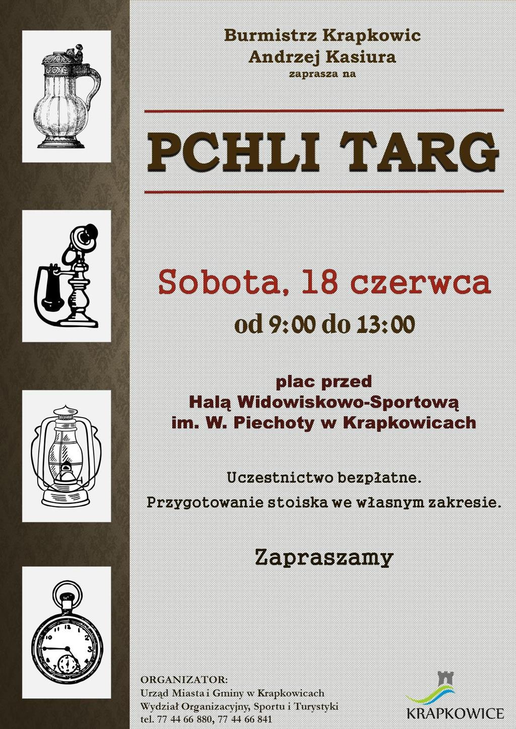 18 czerwca Pchli Targ Kiedy: 18 czerwca Gdzie: plac przed Halą Widowiskowo-Sportową im. W. Piechoty w Krapkowicach, ul. Kilińskiego 3. Stare lampy, zabawki, porcelana, zegary.