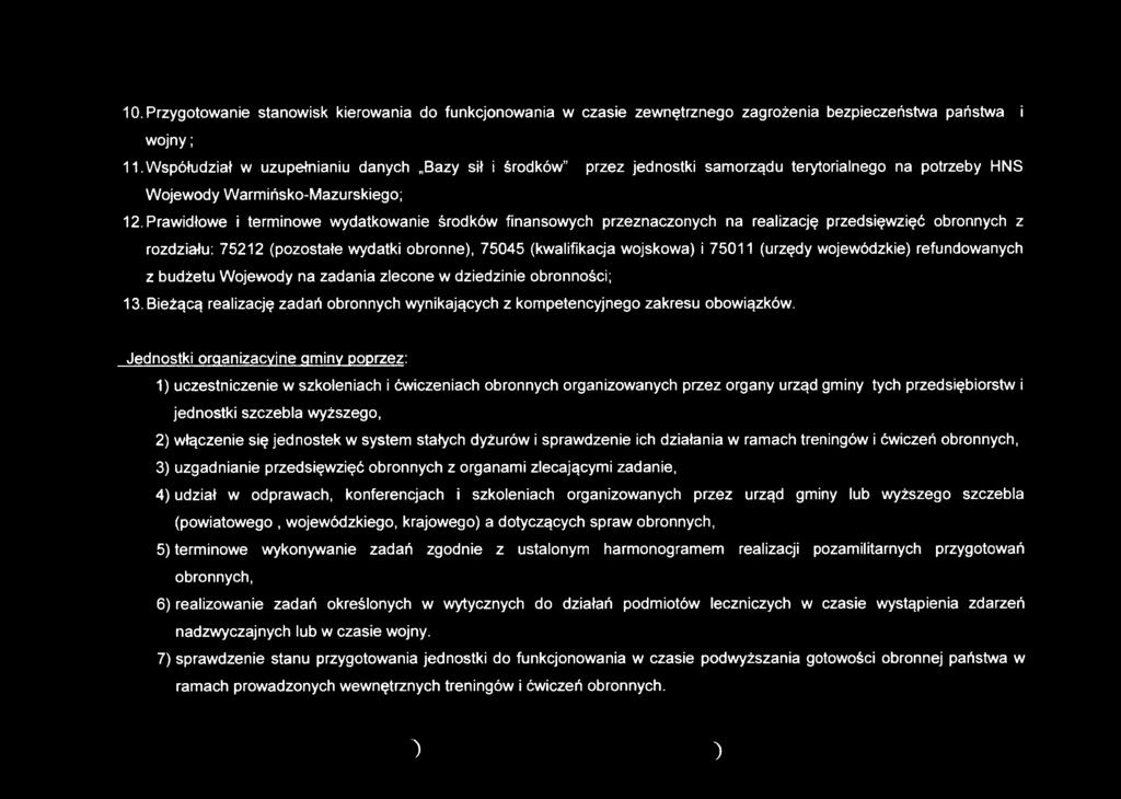 Prawidłowe i terminowe wydatkowanie środków finansowych przeznaczonych na realizację przedsięwzięć obronnych z rozdziału: 75212 (pozostałe wydatki obronne), 75045 (kwalifikacja wojskowa) i 75011