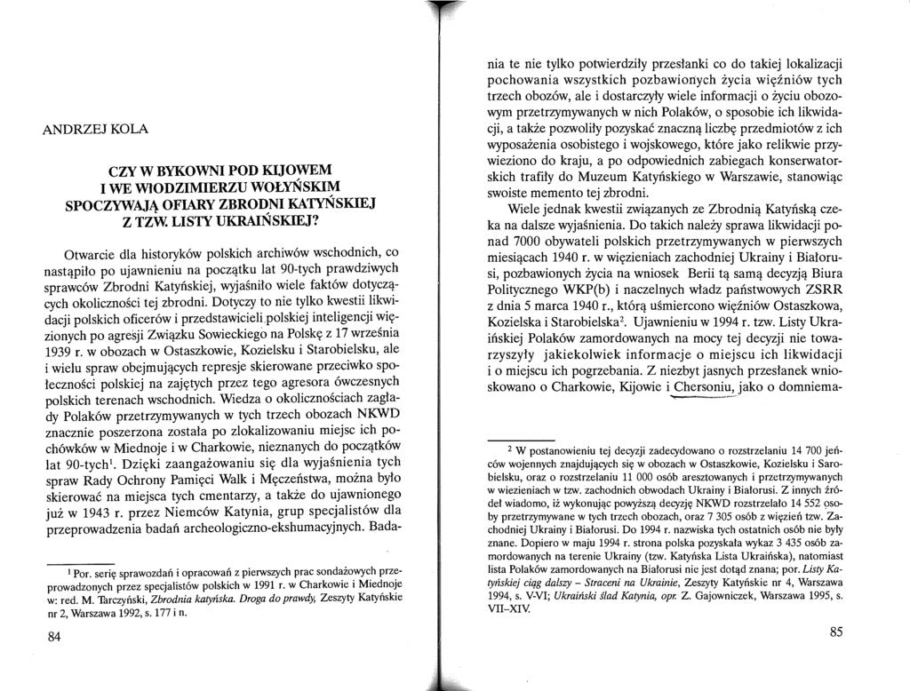 ANDRZEJKOLA CZY W BYKOWNI POD KIJOWEM I WE WłODZIMIERZU WOŁYŃSKIM SPOCZYWAJĄ OFIARY ZBRODNI KATYŃSKIEJ Z TZW. LISTY UKRAIŃSKIEJ?