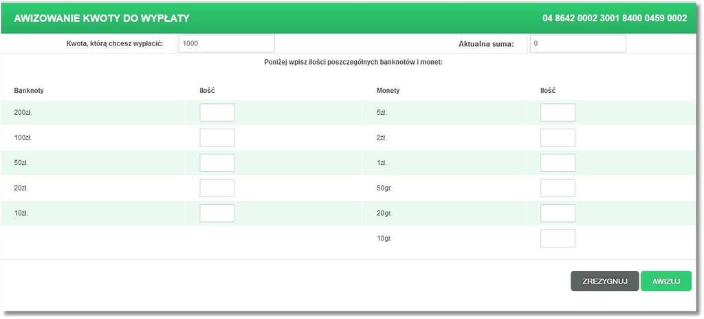 Należy w nim określić ilość poszczególnych banknotów i monet, w jakich ma być wypłacona awizowana kwota.