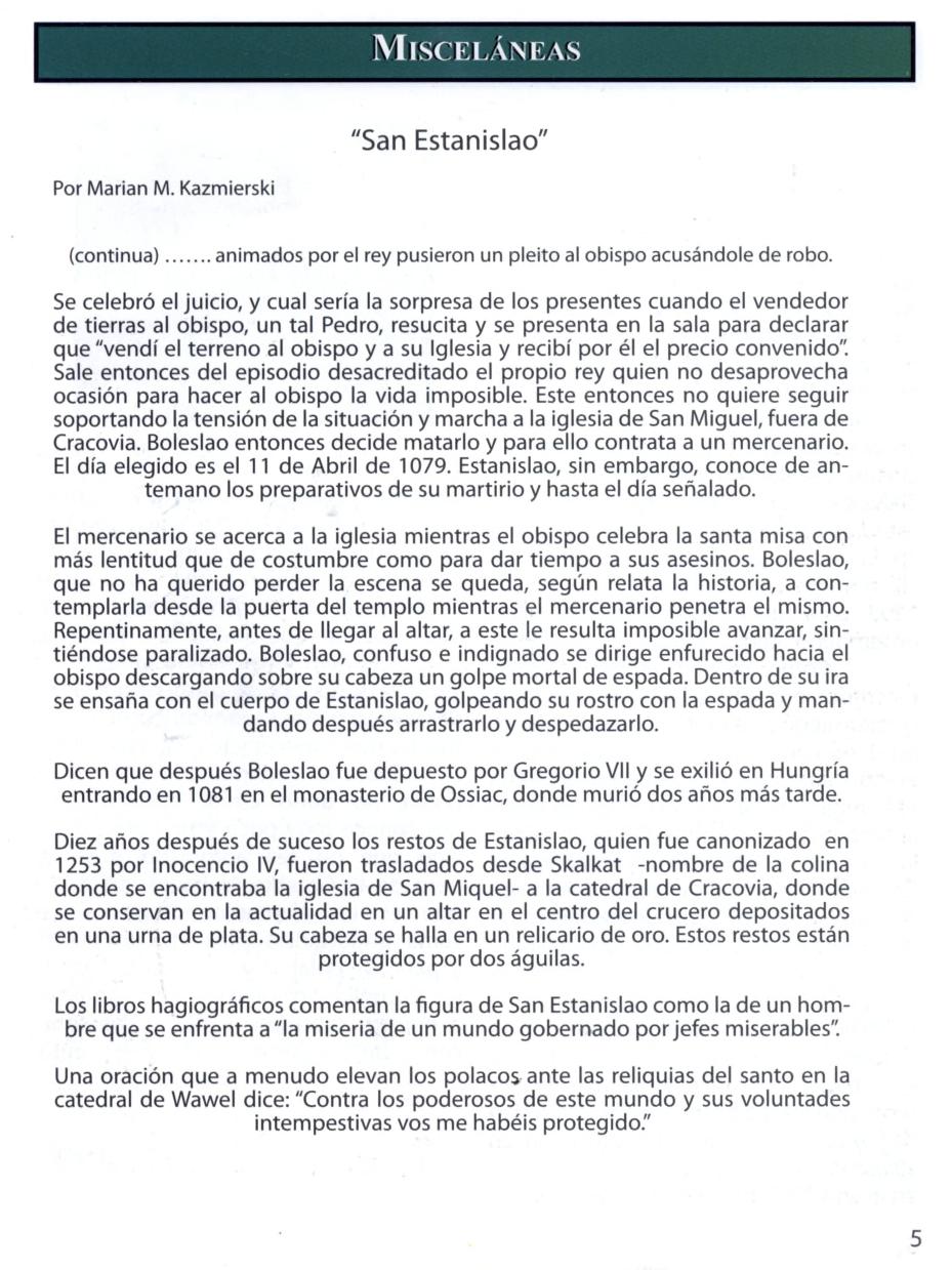 M is c e l â n e a s "San Estanislao" Por Marian M. Kazmierski (continua)... animados por el rey pusieron un pleito al obispo acusándole de robo.