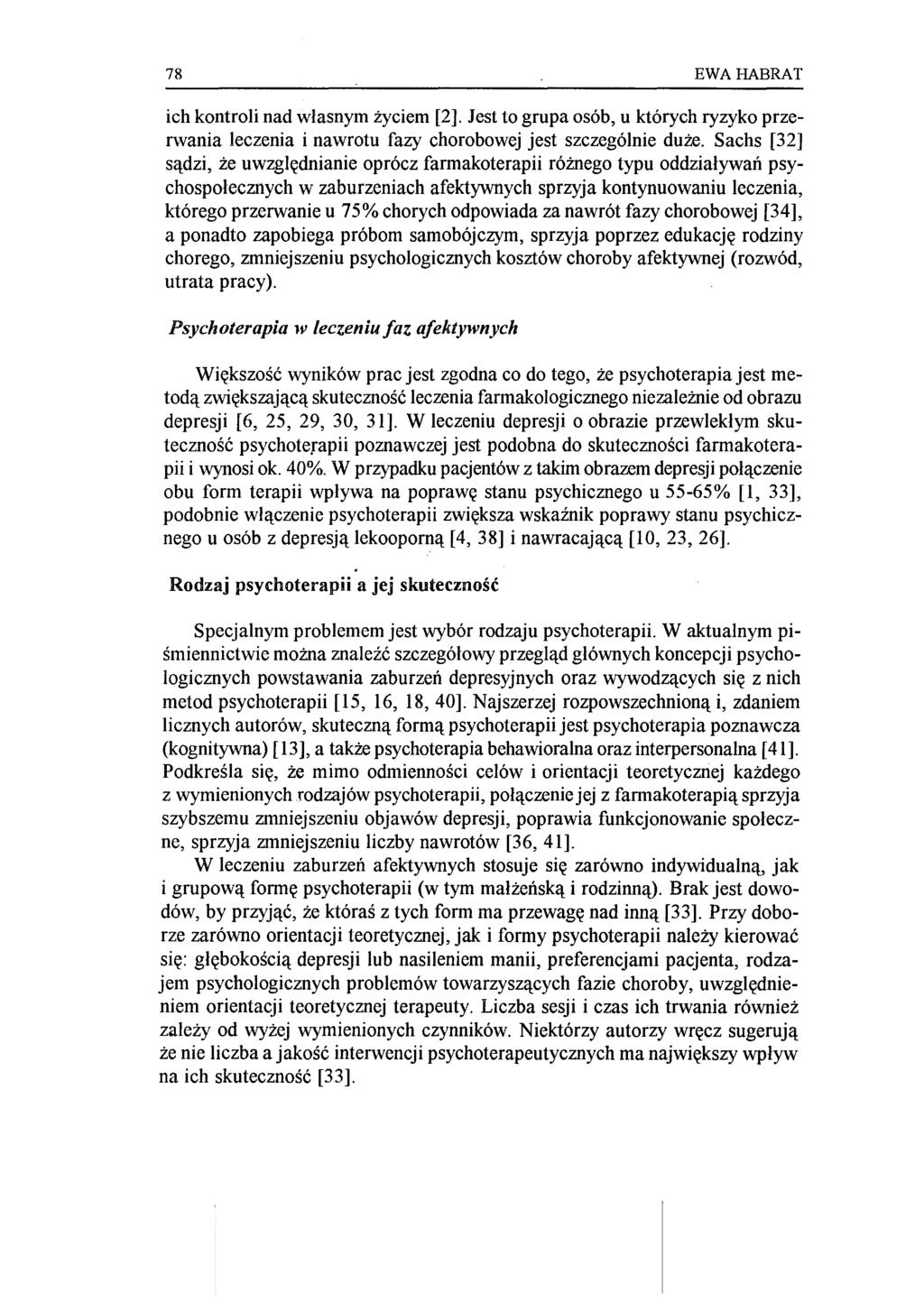 78 EWAHABRAT ich kontroli nad własnym życiem [2]. Jest to grupa osób, u których ryzyko przerwania leczenia i nawrotu fazy chorobowej jest szczególnie duże.