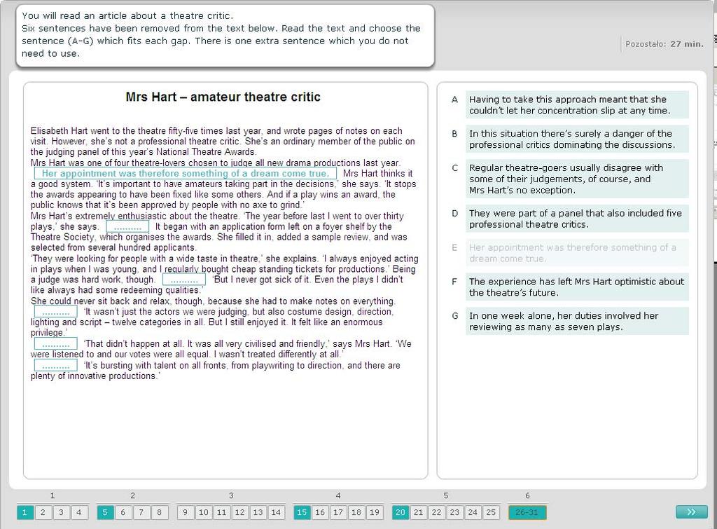 Czytanie zadanie nr 6 Z danego tekstu usunięto sześć zdań. Ramka po prawej stronie zawiera siedem zdań oznaczonych literami od A do G. Jedno dodatkowe zdanie nie pasuje do żadnej z luk w tekście.