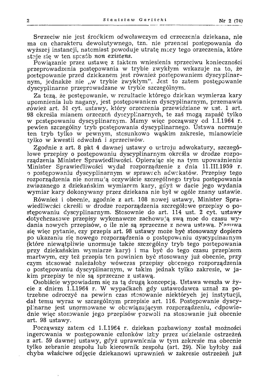 2 Stanislaw Garlicki N r 2 (74) Snrzeciw nie jest środkiem odwoławczym od orzeczenia dziekana, nie m a on charakteru dewolutyw nego, tzn.