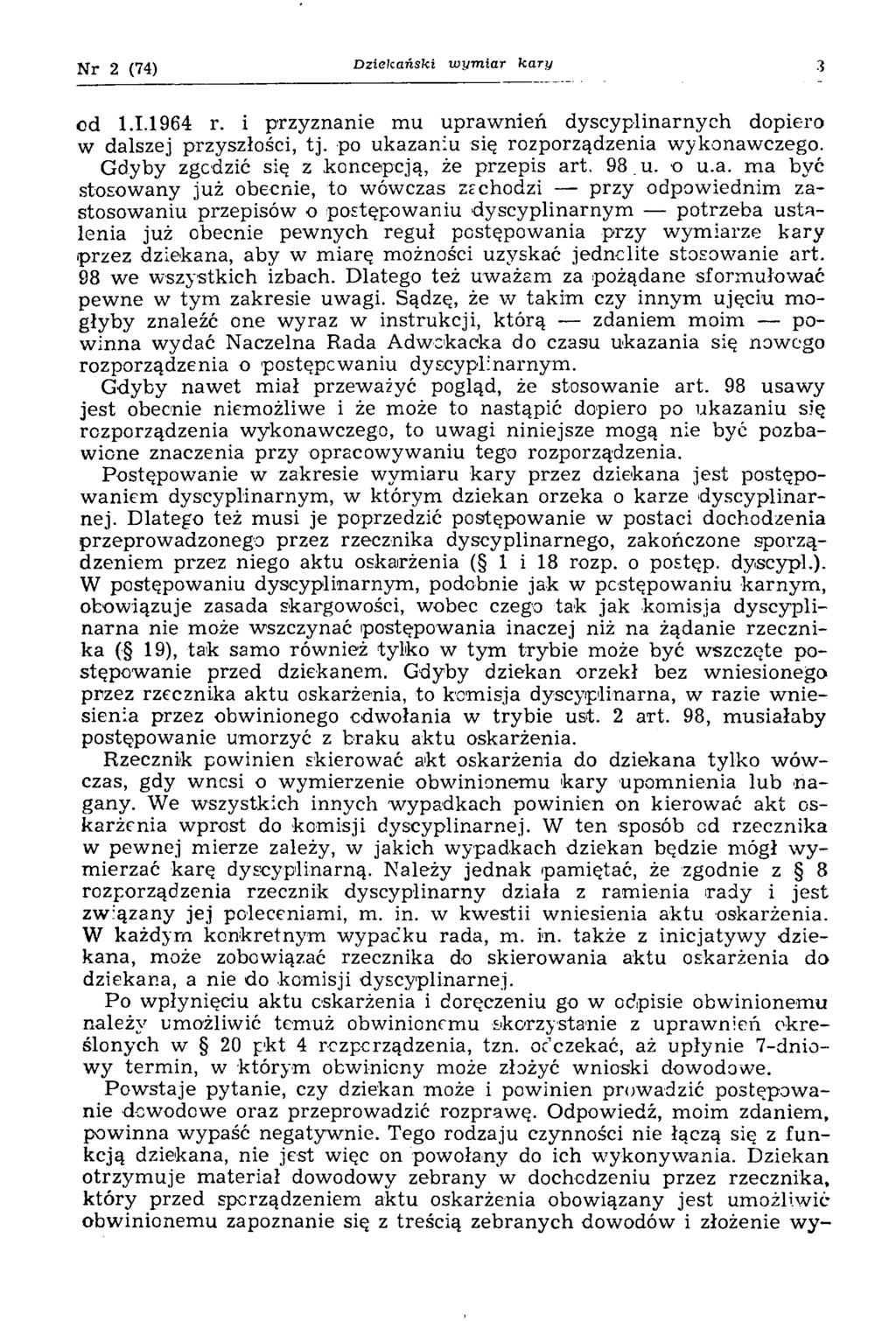 N r 2 (74) Dziekański wym iar kary 3 od 1.1.1964 r. i przyznanie m u upraw nień dyscyplinarnych dopiero w dalszej przyszłości, tj. po ukazaniu się rozporządzenia w ykonaw czego.