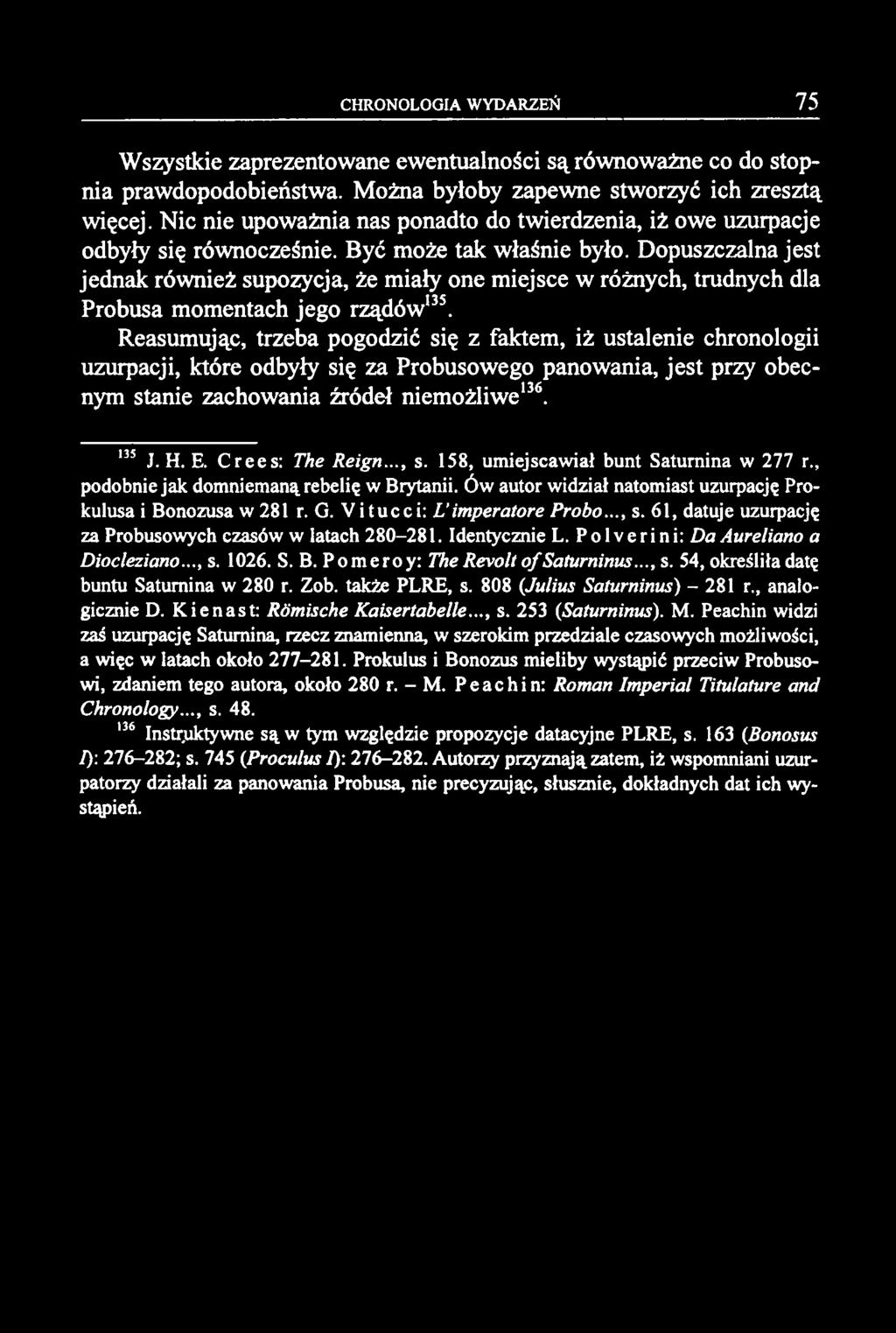 Wszystkie zaprezentowane ewentualności są równoważne co do stopnia prawdopodobieństwa. Można byłoby zapewne stworzyć ich zresztą więcej.