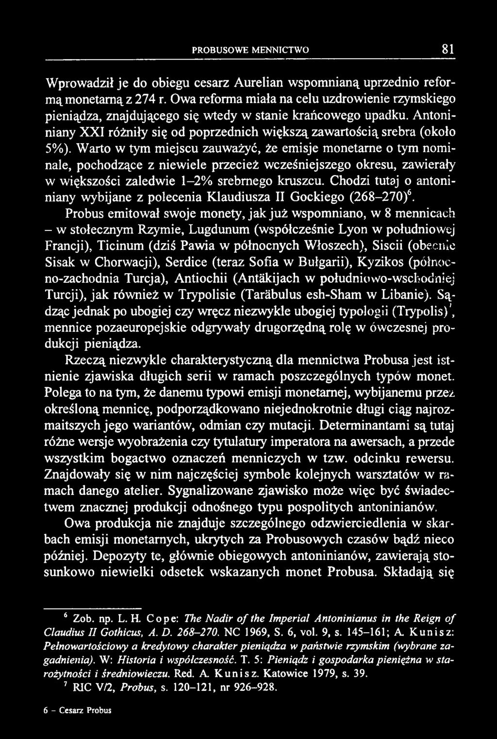 Warto w tym miejscu zauważyć, że emisje monetarne o tym nominale, pochodzące z niewiele przecież wcześniejszego okresu, zawierały w większości zaledwie 1-2% srebrnego kruszcu.