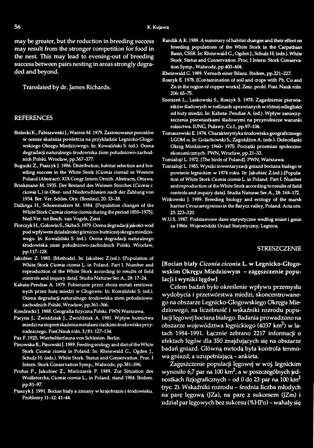 Distribution, habitat selection and breeding success in the White Stork (Ciconia ciconia) in Western Poland (Abstract). XIX Congr.Intem.Omith. Abstracts, Ottawa. Brinkmann M. 1935.