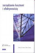 Czujesz niedosyt? Przeczytaj to! R.S. Kaplan,, R. Cooper ZARZĄDZANIE KOSZTAMI I EFEKTYWNOŚCI CIĄ KsiąŜ ąŝka twórc rców w koncepcji ABC.