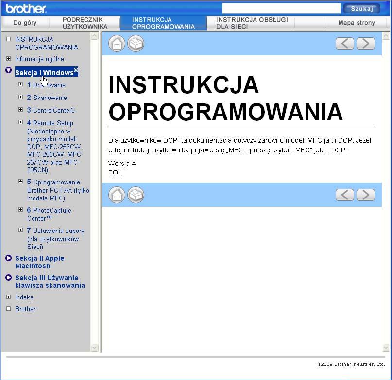 Można w nich znaleźć informacje na temat następujących funkcji: Drukowanie Skanowanie ControlCenter3 (Windows ) ControlCenter2 (Macintosh) Zdalna konfiguracja Faksowanie z komputera PhotoCapture