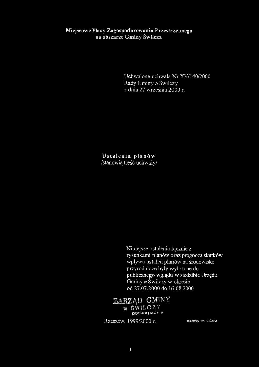 Miejscowe Plany Zagospodarowania Przestrzennego na obszarze Gminy Świlcza Uchwalone uchwałą Nr.XV/140/2000 Rady Gminy w Świlczy z dnia 27 września 2000 r.