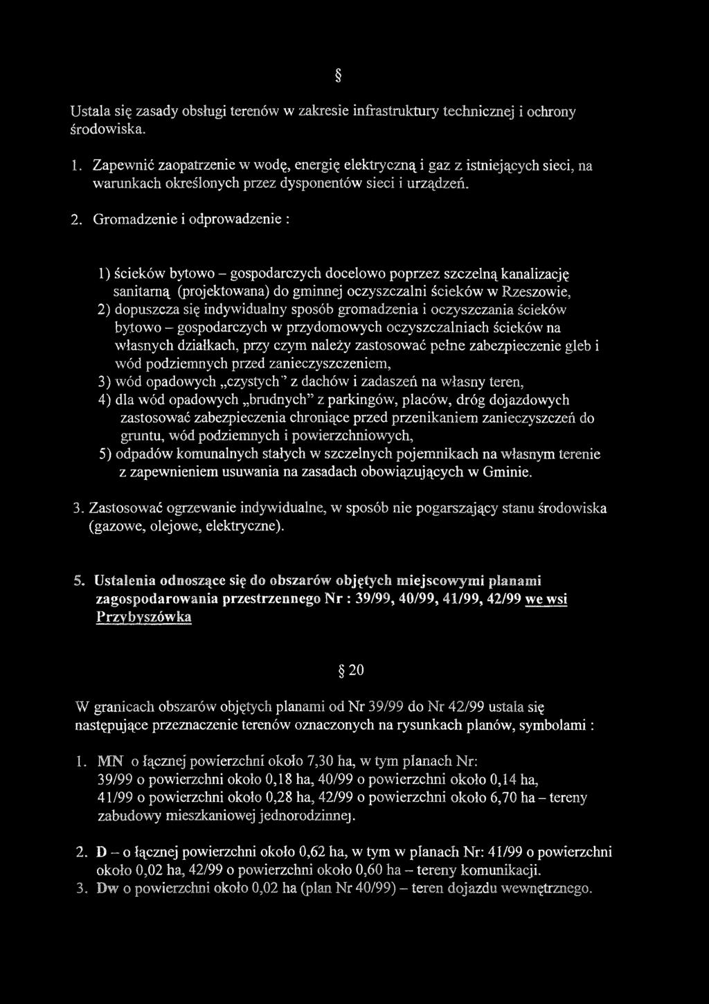 16 Ustala się zasady obsługi terenów w zakresie infrastruktury technicznej i ochrony środowiska. ł.