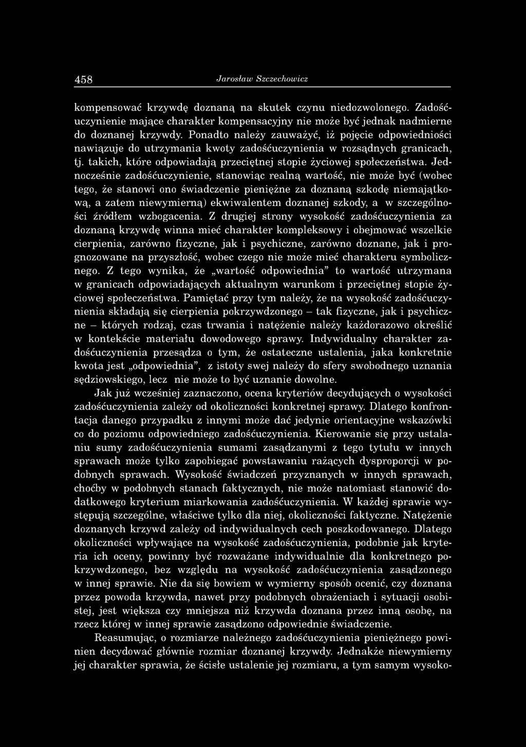 P o n ad to n ależy zauw ażyć, iż pojęcie odpow iedniości n aw iązu je do u trz y m a n ia kw oty zad o śću czy n ien ia w ro zsądnych g ranicach, tj.