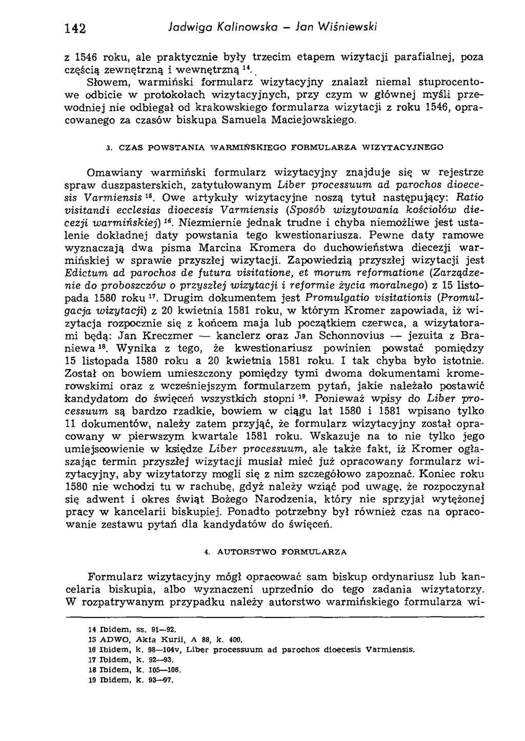 142 Jadwiga Kalinowska - Jan Wiśniewski z 1546 roku, ale praktycznie były trzecim etapem wizytacji parafialnej, poza częścią zewnętrzną i wewnętrzną 14.