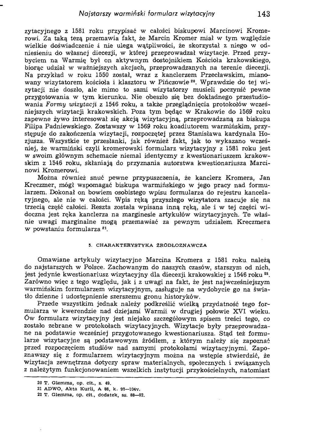 Najstarszy warmiński formularz wizytacyjny 143 zytacyjnego z 1581 roku przypisać w całości biskupowi Marcinowi Krom e rowi.
