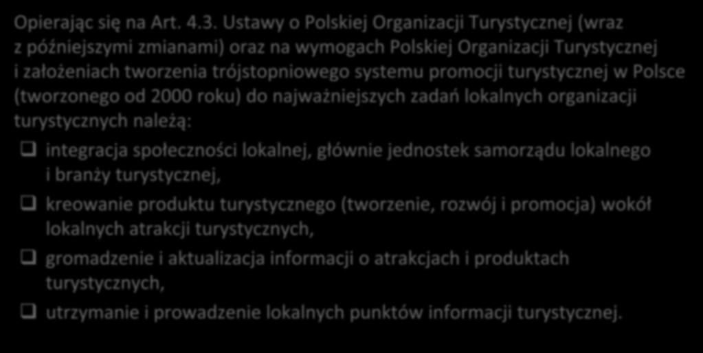 I. Lokalna Organizacja Turystyczna (LOT) Opierając się na Art. 4.3.