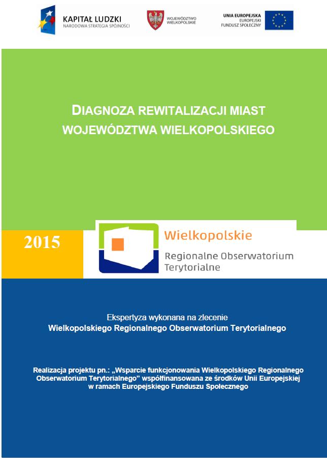 3. REWITALIZACJA UNIJNA Zdecydowanie najważniejszym powodem, dla którego w miastach sporządza się