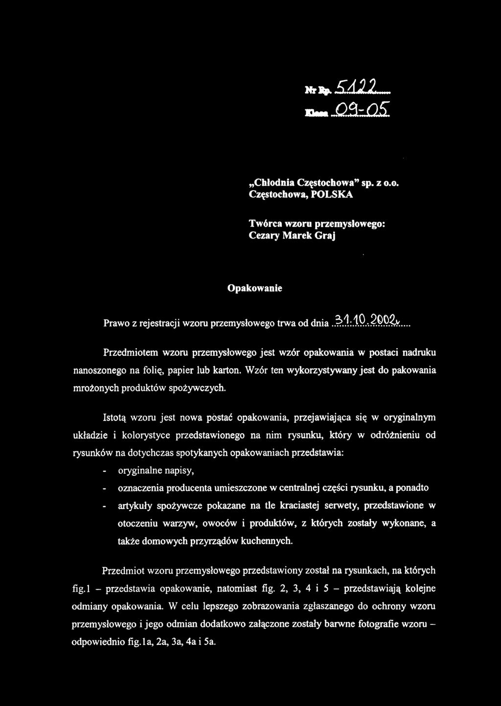 Istotą wzoru jest nowa postać opakowania, przejawiająca się w oryginalnym układzie i kolorystyce przedstawionego na nim rysunku, który w odróżnieniu od rysunków na dotychczas spotykanych opakowaniach