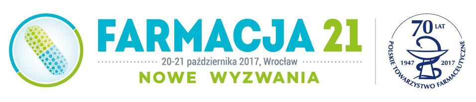 PROGRAM* 3. KONGRESU NAUKOWEGO POLSKIEGO TOWARZYSTWA FARMACEUTYCZNEGO FARMACJA 21 NOWE WYZWANIA WYDZIAŁ FARMACEUTYCZNY UNIWERSYTETU MEDYCZNEGO IM. PIASTÓW ŚLĄSKICH UL.